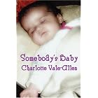 Somebody's Baby by Charlotte Vale-Allen