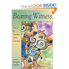 Bearing Witness: Poetry by Teachers About Teaching