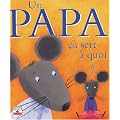 Un papa : �a sert � quoi ?