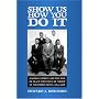 Show Us How You Do It: Marshall Keeble and the Rise of Black Churches of Christ in the United States, 1914-1968 (Religion & American Culture)