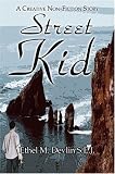 Street Kid: A Creative Non-Fiction Story