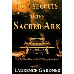 Lost Secrets of the Sacred Ark: Amazing Revelations of the Incredible Power of Gold