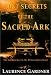 Lost Secrets of the Sacred Ark: Amazing Revelations of the Incredible Power of Gold