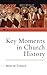 Key Moments in Church History: A Concise Introduction to the Catholic Church (The Come & See Series)