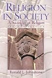Religion in Society: A Sociology of Religion, Seventh Edition