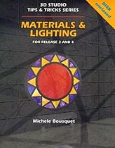 Materials & Lighting: Release 3 and 4 (3d Studio Tips & Tricks Series)
