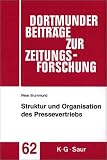 Struktur und Organisation des Pressevertriebs in der BRD: Dortmunder Beiträge zur Zeitungsforschung