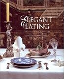 Elegant Eating: Four Hundred Years of Dining in Style