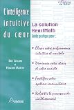 L'intelligence intuitive du coeur : La Solution HeartMath