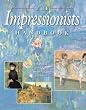 The Impressionists Handbook: The Great Works and the World That Inspired Them