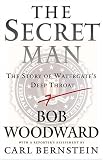 The Secret Man: The Story of Watergate's Deep Throat