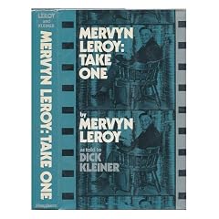 Mervyn Leroy: Take One, by Mervyn Leroy, As Told to Dick Kleiner. Foreword by Jack L. Warner