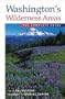Washington's Wilderness Areas: The Complete Guide