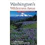Washington's Wilderness Areas: The Complete Guide