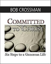 Committed to Christ Boxed Kit: Six Steps to a Generous Life Committed to Christ Boxed Kit: Six Steps to a Generous Life