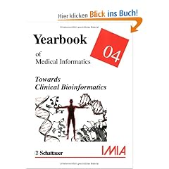 Yearbook of Medical Informatics 2004. Towards Clinical Bioinformatics