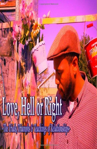 love hell or right the trials triumphs  teachings of relationships