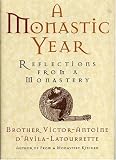 A Monastic Year: Reflections from a Monastery