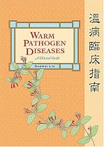 Warm Pathogen Diseases: A Clinical Guide (Revised Edition)