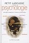 Petit Larousse de la psychologie - Nouvelle Edition