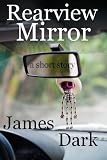 Rearview Mirror: A Short Story