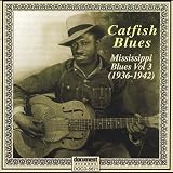 Catfish Blues, Mississippi ...