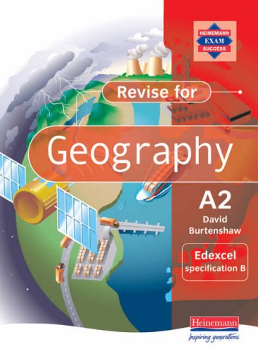 Revise A2 Level Geography for Edexcel Specification B