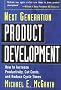 Next Generation Product Development: How to Increase Productivity, Cut Costs, and Reduce Cycle Times