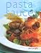 Book Pasta Sauces: 100 Sauces, Starters, Salads and Soups