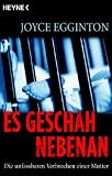 Es geschah nebenan. Die unfassbaren Verbrechen einer Mutter