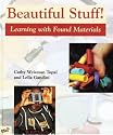 Beautiful Stuff!: Learning with Found Materials