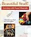 Books : Beautiful Stuff: Learning with Found Materials