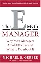 The E-Myth Manager: Why Most Managers Don't Work and What to Do About It