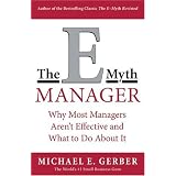 The E-Myth Manager : Why Most Managers Don't Work and What to Do About It