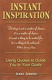 Instant Inspiration: Using Quotes to Guide You to Your Goals