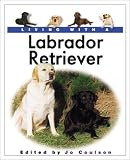 Living with a Labrador Retriever: Book with Bonus DVD (Living With a Pet Series)