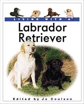 Living with a Labrador Retriever: Book with Bonus DVD (Living With a Pet Series)