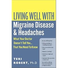 Living Well with Migraine Disease and Headache: What Your Doctor Doesn't Tell You, That You Need to Know (Living Well with)