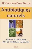 Livres Médecines Douces - Antibiotiques naturels. Vaincre les infections par les médecines naturelles