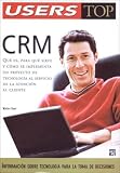 CRM, Customer Relationship Management: Users Top, en Espanol / Spanish (Users Top, 1) (Spanish Edition)