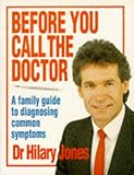 Before you call the doctor : a family guide to diagnosing common symptoms