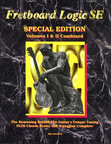 Books: Fretboard Logic SE. The Reasoning Behind the Guitar's Unique Tuning + Chords Scales and Arpeggios Complete  The Fretboard Logic Guitar Method Volumes I and II   Fretboard Logic Guitar Method Ser 