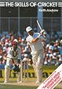 The Skills of Cricket: The Skills of the Game