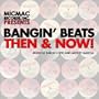 Bangin Beats: Then & Now