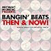 Bangin Beats: Then & Now