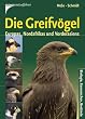 Greifv�gel Europas, Nordafrikas und Vorderasiens: Biologie. Bestandsverh�ltnisse. Bestandsgef�hrdung