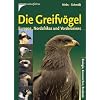 Greifv�gel Europas, Nordafrikas und Vorderasiens: Biologie. Bestandsverh�ltnisse. Bestandsgef�hrdung