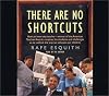 There Are No Shortcuts: Changing the World One Kid at a Time