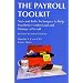 The Payroll Toolkit Nuts and Bolts Techniques to Help You Better Understand and Manage Your Payroll (Revised Second Edition)