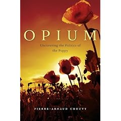 Opium: Uncovering the Politics of the Poppy